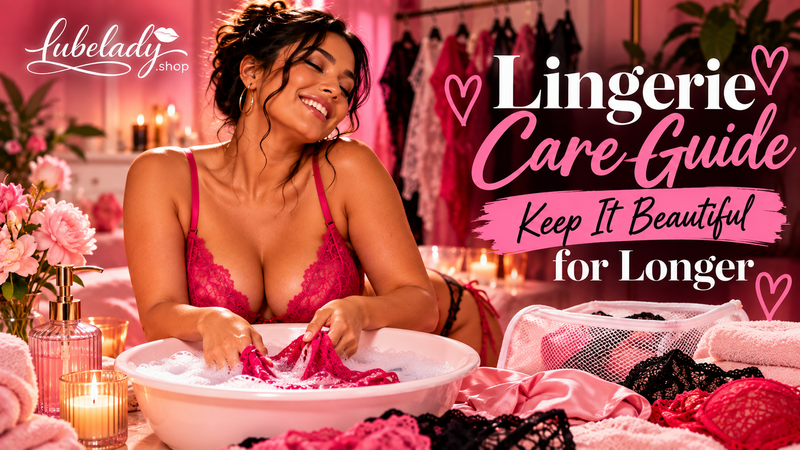 Lingerie Care Guide: How to Keep It Beautiful for Longer